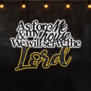 As For Me And My House We Will Serve The Lord Neon Lights Metal Wall Art Decor - MS"